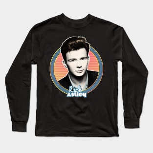 Rick Astley 80s Aesthetic Tribute Design Long Sleeve T-Shirt